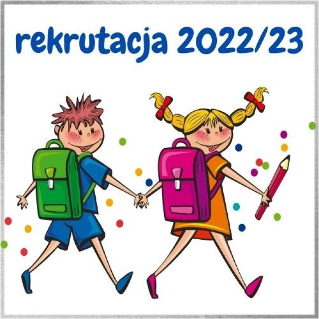 Rekrutacja uczniów na rok szkolny 2022/2023